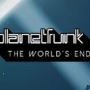 PLANET FUNK - THE WORLD’S END